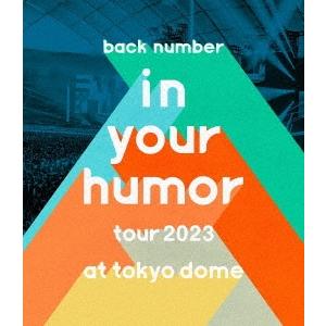 back number in your humor tour 2023 at 東京ドーム＜通常盤＞ ...