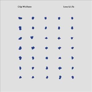 Chip Wickham Love &amp; Life LP