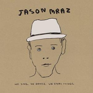 Jason Mraz We Sing, We Dance, We Steal Things (Del...