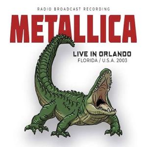 Metallica Live In Orlando, Florida/USA, 2003 CD