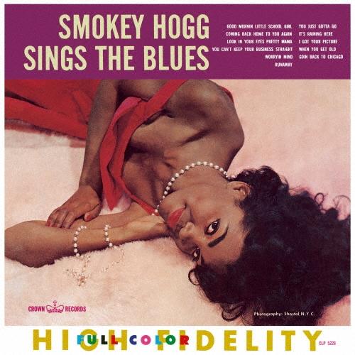 Smokey Hogg シングズ・ザ・ブルース＜初回生産限定盤＞ LP ※特典あり