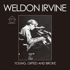 Weldon Irvine ヤング、ギフテッド・アンド・ブロウク＜初回限定生産盤＞ CD