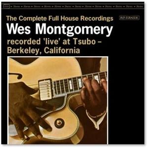 Wes Montgomery The Complete Full House Recordings ...