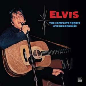 Elvis Presley The Complete 1950s Live Recordings C...