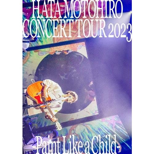 秦基博 HATA MOTOHIRO CONCERT TOUR 2023 -Paint Like a ...