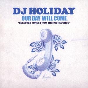 Various Artists OUR DAY WILL COME. &quot;&quot;SELECTED TUNE...