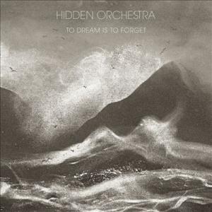 Hidden Orchestra To Dream Is to Forget LP