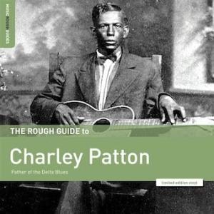 Charley Patton ザ・ラフ・ガイド・トゥ・チャーリー・パットン LP