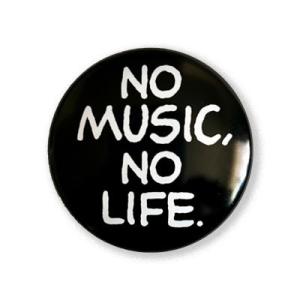 NO MUSIC, NO LIFE. 缶バッジ Black Accessories