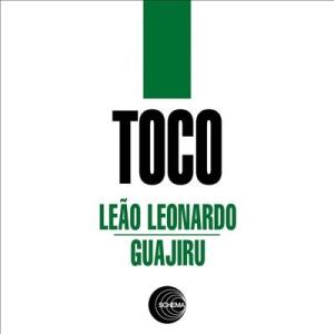 Toco Leao Leonardo/Guajiru 7inch Single