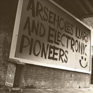 Paranoid London Arseholes, Liars, And Electronic P...