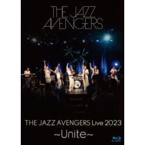 THE JAZZ AVENGERS THE JAZZ AVENGERS Live 2023 〜Unite〜 Blu-ray Disc