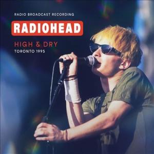 Radiohead High &amp; Dry - Toronto 1995 CD