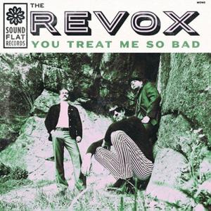 The Revox You Treat Me So Bad LP