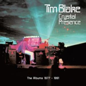 Tim Blake Crystal Presence - The Albums 1977-1991:...