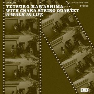 川嶋哲郎 With チャカ・ストリング・カルテット ア・ウォーク・イン・ライフ CD