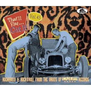 Various Artists That'll Flat Git It! Vol. 45: Rockabilly & Rock 'n' Roll From The Vaults Of Imperial Records CD