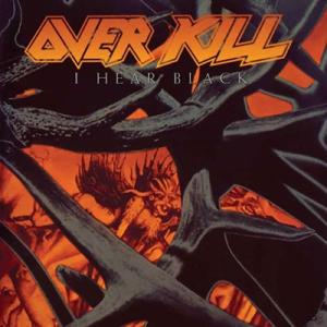 Overkill I Hear Black CD