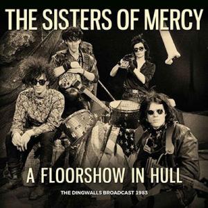 The Sisters of Mercy A Floorshow In Hull - The Din...