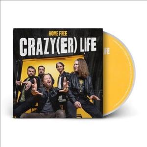 Home Free Crazy(er) Life CD