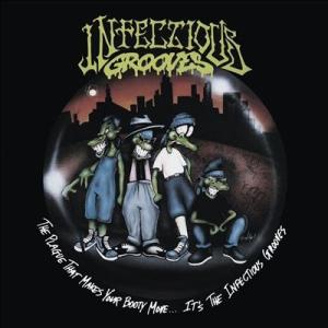 Infectious Grooves The Plague That Makes Your Boot...