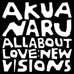 Akua Naru All About Love: New Visions＜限定盤＞ LP