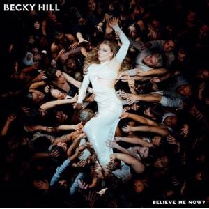 Becky Hill Believe Me Now? LP