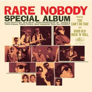 NOBODY RARE NOBODY＜タワーレコード限定＞ CD