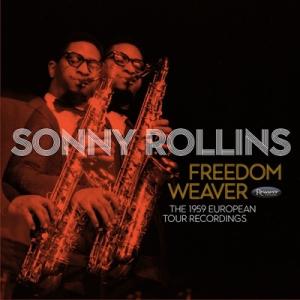 Sonny Rollins Freedom Weaver: The 1959 European To...