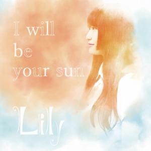 Lily (J-Pop) I will be your sun 12cmCD Single