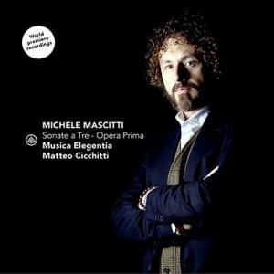 マッテオ・チキッティ ミケーレ・マスチッティ: 3声のソナタ集 Op.1より CD