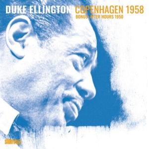 Duke Ellington Copenhagen 1958 (Bonus: After Hours...