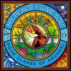 アランデル聖クララ会のシスターたち My Peace I Give You CD