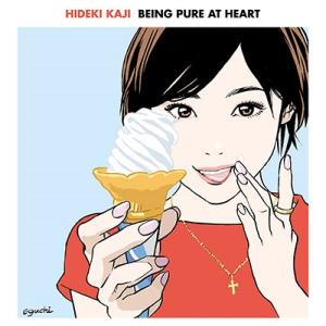 カジヒデキ BEING PURE AT HEART〜ありのままでいいんじゃない CD