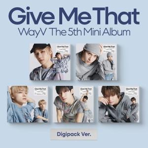 WayV Give Me That: 5th Mini Album (Digipack Ver.)(...