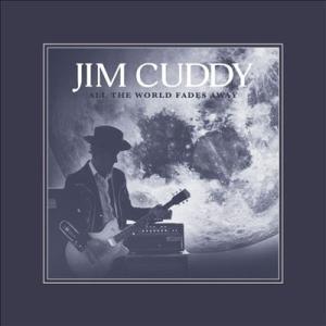 Jim Cuddy All the World Fades Away CD