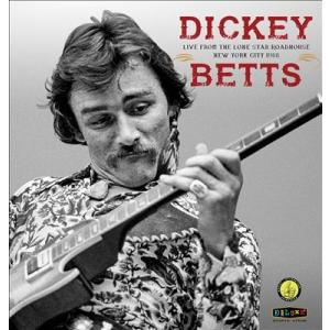 Dickey Betts Live From the Lone Star Roadhouse CD
