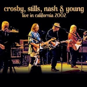 Crosby, Stills, Nash &amp; Young Live In California 20...