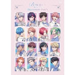 B-PROJECT 〜熱烈*ラブコール〜 BRANDNEW*PARTY＜通常盤＞ DVD