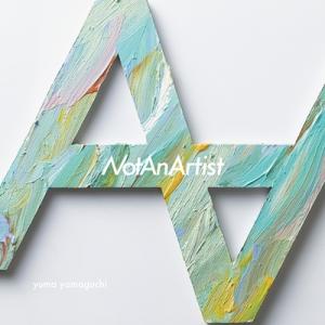 yuma yamaguchi NotAnArtist LP