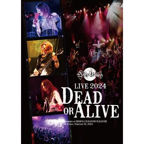 Mardelas Live 2024 -Dead or Alive-＜数量限定版＞ DVD