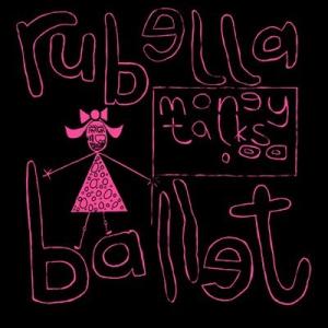 Rubella Ballet Money Talks LP