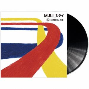 かつしかトリオ M.R.I_ミライ LP
