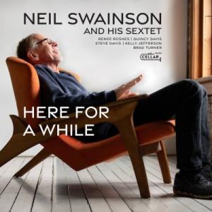 Neil Swainson &amp; His Sextet Here For A While CD