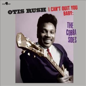 Otis Rush I Can't Quit You Baby - The Cobra Sides＜...