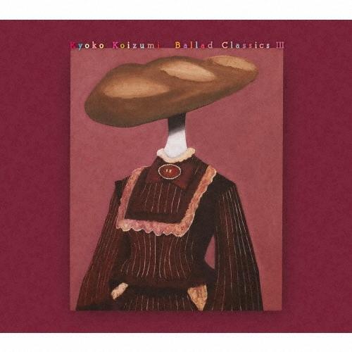小泉今日子 Ballad Classics III CD