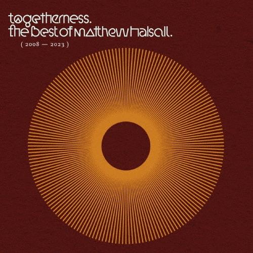 Matthew Halsall トゥゲザーネス - ザ・ベスト・オブ・マシュー・ハルソール CD