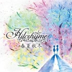 Hilcrhyme 春夏秋冬 7inch Single