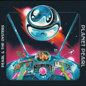 Pearl &amp; The Oysters Planet Pearl LP