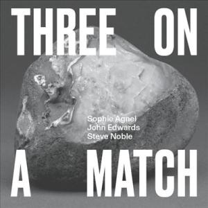 Sophie Agnel Three on a Match CD